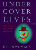 Undercover Lives: Soviet Spies In The Cities Of The World 0297841262 Book Cover