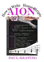 How to Write Aion House Scripts 9492426005 Book Cover