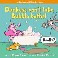 Donkeys can't take bubble baths!: A Hilariously Silly Story about Being Open-Minded and Trying New Things 1952821045 Book Cover