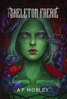The Skeleton Faerie (Children of the Death Gods) B0G62WSGWJ Book Cover