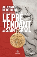 Le Prétendant au Saint Graal (French Edition) 2487792876 Book Cover