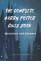 The Complete  Harry Potter  Quiz Book:  Questions and Answers B086Y7DSCT Book Cover