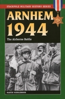 Arnhem 1944: The Airborne Battle, 17-26 September (Penguin History) 0140143424 Book Cover