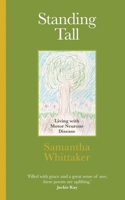 Standing Tall: Living with Motor Neurone Disease 1068766549 Book Cover