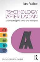 Psychology After Lacan: Connecting the Clinic and Research 1848722176 Book Cover