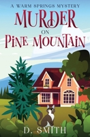 Murder on Pine Mountain (A Warm Springs Mystery) 1964344042 Book Cover