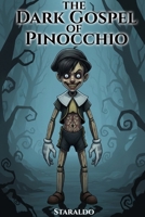 The Dark Gospel of Pinocchio B0FT7FJFX1 Book Cover