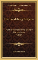 Die Lobdeburg bei Jena 374604748X Book Cover