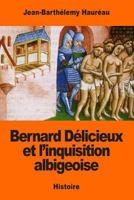 Bernard D�licieux Et l'Inquisition Albigeoise 1544075421 Book Cover