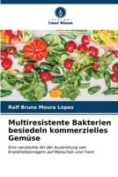 Multiresistente Bakterien besiedeln kommerzielles Gemüse (German Edition) 6207045947 Book Cover
