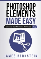 Photoshop Elements Made Easy: Enhance Your Memories With Ease (Computers Made Easy) 1688736352 Book Cover