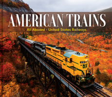 American Trains: All Aboard - United States Railways 1639389490 Book Cover