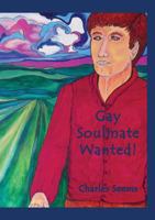 Gay Soulmate Wanted! 1927032598 Book Cover