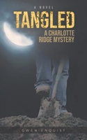 Tangled: A Charlotte Ridge Mystery B0BYRN1FXD Book Cover