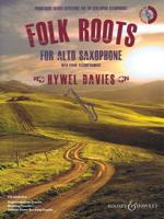 Folk Roots for Alto Saxophone: Book/CD 1784540501 Book Cover