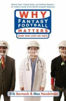 Why Fantasy Football Matters: (And Our Lives Do Not) 1416909966 Book Cover