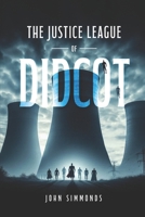 The Justice League of Didcot B0F1DFHBNS Book Cover