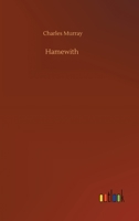 Hamewith: The Complete Poems of Charles Murray 1172270503 Book Cover