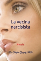 La vecina narcisista: Novela B09242ZQSZ Book Cover