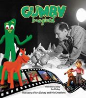 Gumby Imagined: The Story of Art Clokey and his Creations 1524104345 Book Cover