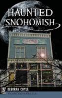 Haunted Snohomish 1467136972 Book Cover