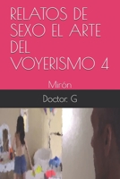 RELATOS DE SEXO EL ARTE DEL VOYERISMO 4: Mirón (004) (Spanish Edition) B088Y7W1GY Book Cover