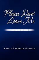 Please Never Leave Me Volume II 1441590870 Book Cover