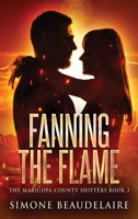 Fanning The Flame (The Maricopa County Shifters) 4824159059 Book Cover
