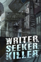 Writer, Seeker, Killer 099760235X Book Cover