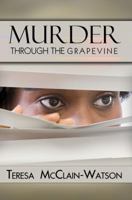 Murder Through the Grapevine 1601628277 Book Cover
