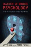 Master of Bridge Psychology: Inside the Remarkable Mind of Peter Fredin 1771400463 Book Cover