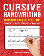 Cursive Handwriting Workbook for Adults and Teens: Improve Your Penmanship Practice Book B08GFTLJ5J Book Cover