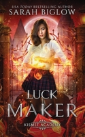 Luck Maker: (An Asian American Paranormal Academy Romance) 195598817X Book Cover