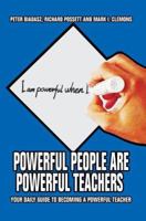 Powerful People Are Powerful Teachers: Your Daily Guide To Becoming A Powerful Teacher 0595402755 Book Cover