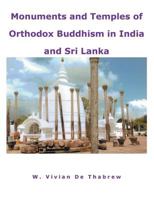 Monuments and Temples of Orthodox Buddhism in India and Sri Lanka 1481795511 Book Cover