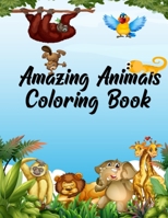 Amazing Animals Coloring Book: Unique Design Animal Activity Coloring Book for Kids & Adults, Different Animal Stress Relieving Patterns Coloring Book for Toddlers, Great Coloring Book Gift for Girls 1673011608 Book Cover