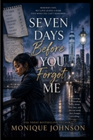 Seven Days Before You Forgot Me B0HJB89X5H Book Cover