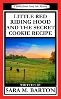 Little Red Riding Hood and the Secret Cookie Recipe 179293727X Book Cover