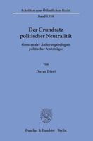 Der Grundsatz Politischer Neutralitat: Grenzen Der Ausserungsbefugnis Politischer Amtstrager 3428156366 Book Cover