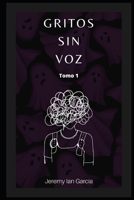 Gritos sin voz: Tomo 1 B0C1JCSRXP Book Cover
