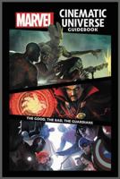 Marvel Cinematic Universe Guidebook: The Good, The Bad, The Guardians 1302902407 Book Cover