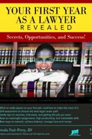 Your First Year as a Lawyer Revealed: Secrets, Opportunities, and Success! 1593577257 Book Cover