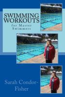 Swimming Workouts: for Master Swimmers 1494440792 Book Cover