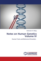 Notes on Human Genetics Volume IV: Human Traits and Behavioral Disorders 6203461946 Book Cover