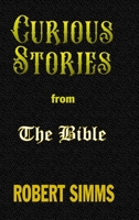 Curious Stories from The Bible 1737811758 Book Cover