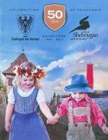 Celebrating 50 Years of Friendship: Sister Cities, Esslingen and Sheboygan 1545529442 Book Cover