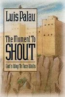 The Moment to Shout 0930014847 Book Cover