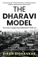 The Dharavi Model: How Asia’s Largest Slum Defeated COVID-19 1685234445 Book Cover