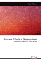 Retos que Enfrenta la Educación Inicial ante la Inclusión Educativa (Spanish Edition) 9999325645 Book Cover