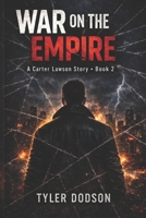 Going from Prison to an Empire: Book 2: War on the Empire B0GY8SH63R Book Cover